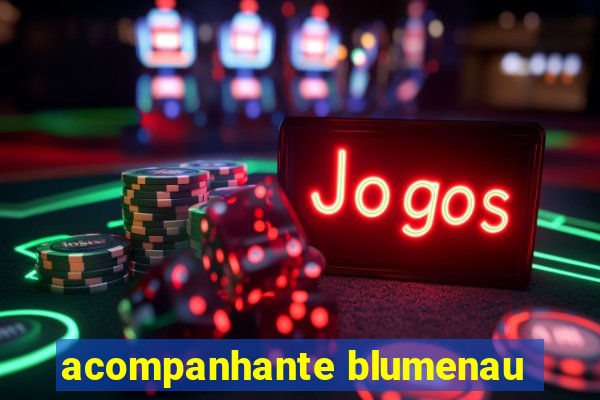 acompanhante blumenau